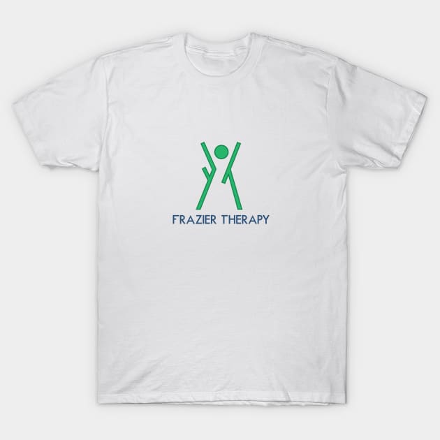FRAZIER THERAPY T-Shirt by THIRTY16Designs